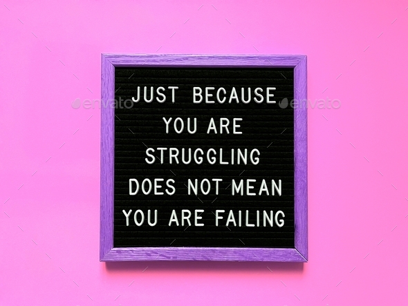 Struggling does not mean failing