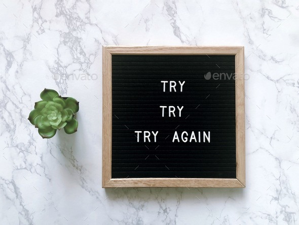 Try try try again