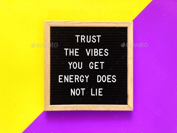 Trust the vibe you get