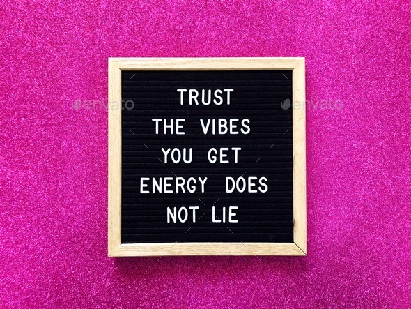 Trust the vibe you get