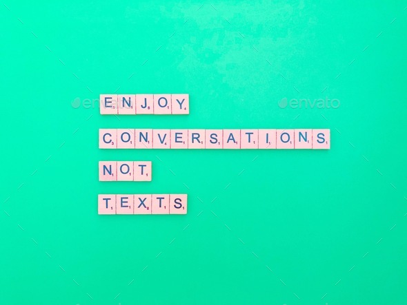 Enjoy conversations not text. Meaningful. Quote. Quotes. Scrabble. Scrabbles.