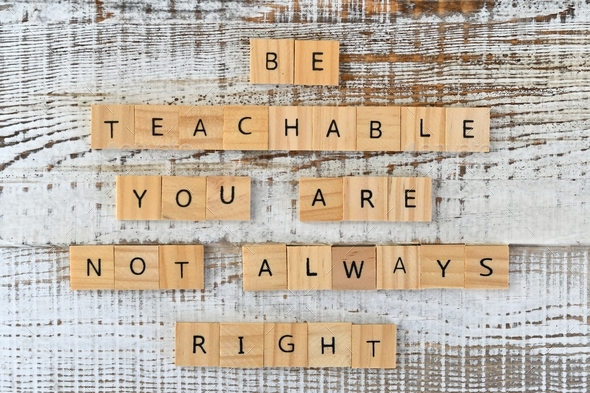Be Teachable - you are not always right - Wood letter tiles. lesson, motto, teach, learn