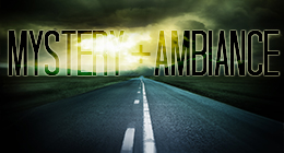 Mystery & Ambiance