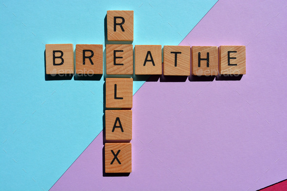 Breathe, Relax , words in 3D wooden alphabet letters in crossword form ...