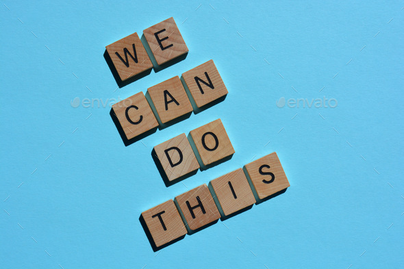 We Can Do This, motivational, positive phrase, creative concept