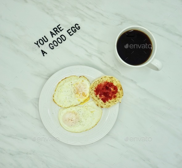 You are a good egg and breakfast