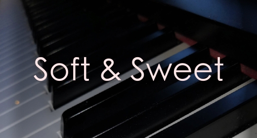 Soft & Sweet