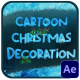 Cartoon Christmas Decoration Effects | After Effects - VideoHive Item for Sale