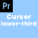 Cursor lower-third / MOGRT - VideoHive Item for Sale