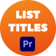 List Titles - Premiere Pro - VideoHive Item for Sale