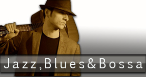 Jazz - Blues & Bossa