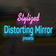 Stylized Distorting Mirror Presets - VideoHive Item for Sale