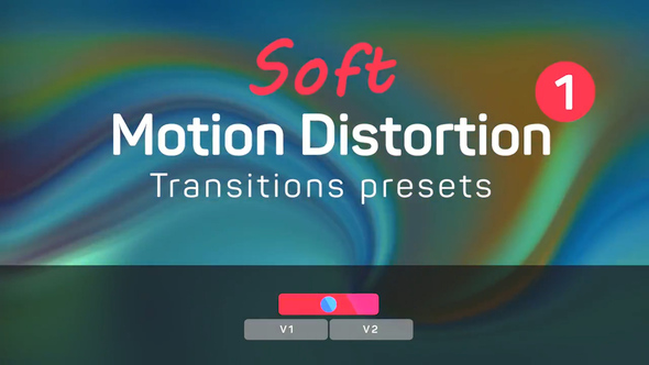 Soft Motion Distortion Transitions Presets 1