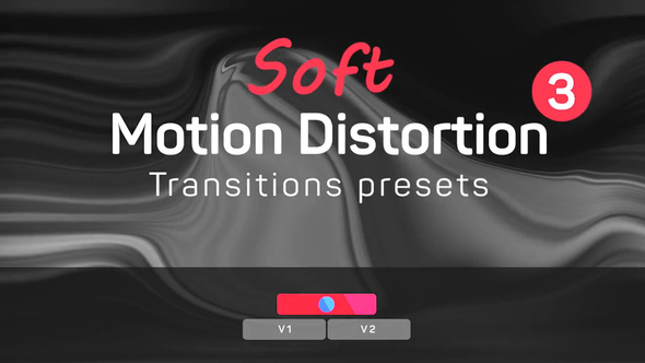 Soft Motion Distortion Transitions Presets 3