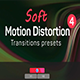 Soft Motion Distortion Transitions Presets 4 - VideoHive Item for Sale
