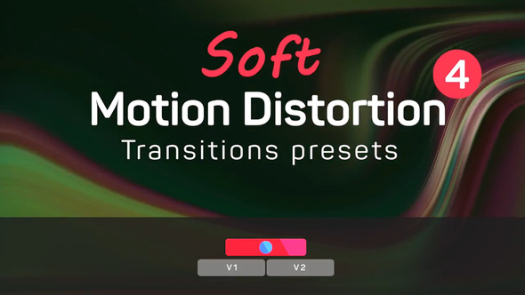 Soft Motion Distortion Transitions Presets 4