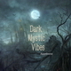 Dark Mystic Vibes