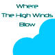 Where The High Winds Blow