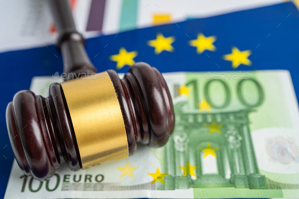 EU flag with gavel and Euro banknote for judge lawyer. Law and justice court concept.