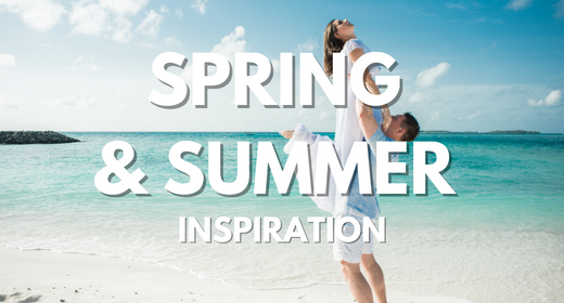Spring & Summer Inspiration
