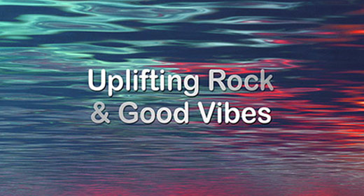 Uplifting Rock and Good Vibes