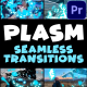 Plasma Seamless Transitions | Premiere Pro MOGRT - VideoHive Item for Sale