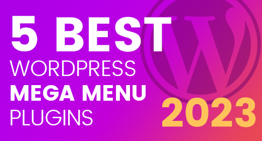 5+ Best Mega Menu Plugins for WordPress 2023