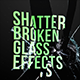 Shatter Broken Glass Effects