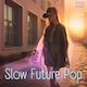 Slow Future Pop Slow Future Pop