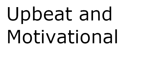 Upbeat and Motivational
