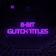 8-Bit Glitch Titles - VideoHive Item for Sale