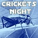 Crickets Night 1