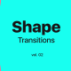Shape Transitions Vol. 02