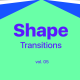 Shape Transitions Vol. 05