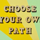 Choose Your Own Path, phrase as banner headline - PhotoDune Item for Sale