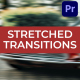 Stretched Transitions for Premiere Pro - VideoHive Item for Sale