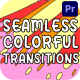 Seamless Colorful Transitions | Premiere Pro MOGRT - VideoHive Item for Sale