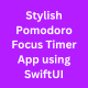 Stylish Pomodoro Focus Timer App Using SwiftUI