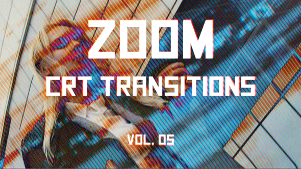 CRT Zoom Transitions Vol. 05
