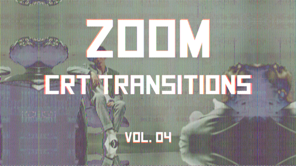 CRT Zoom Transitions Vol. 04