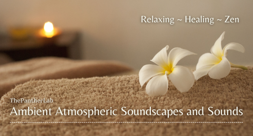 Ambient Atmospheric Soundscapes and Sounds - Relaxing - Healing - Zen