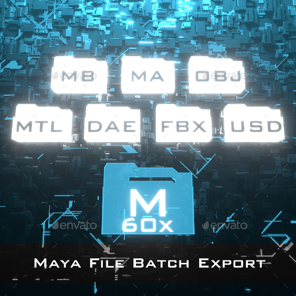 [DOWNLOAD]Maya File Batch Export 60x