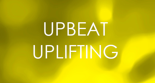 Upbeat Uplifting
