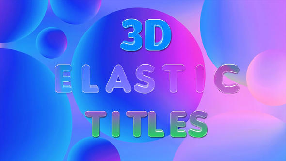 3D Elastic Titles