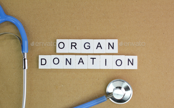 stethoscope and alphabet letters with the word organ donation. Stock ...