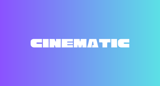 Cinematic