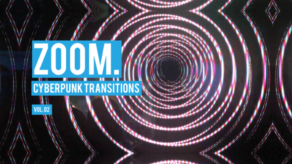 Cyberpunk Zoom Transitions Vol. 02