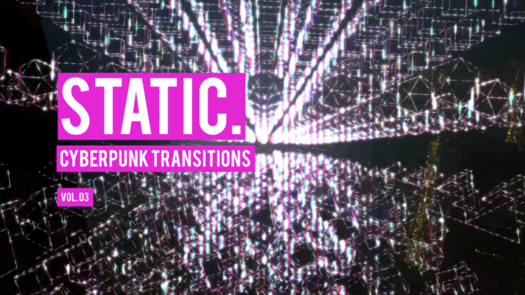 Cyberpunk Static Transitions Vol. 03