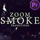 Zoom Smoke Transitions for Premiere Pro - VideoHive Item for Sale