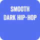Smooth Dark Hip-Hop